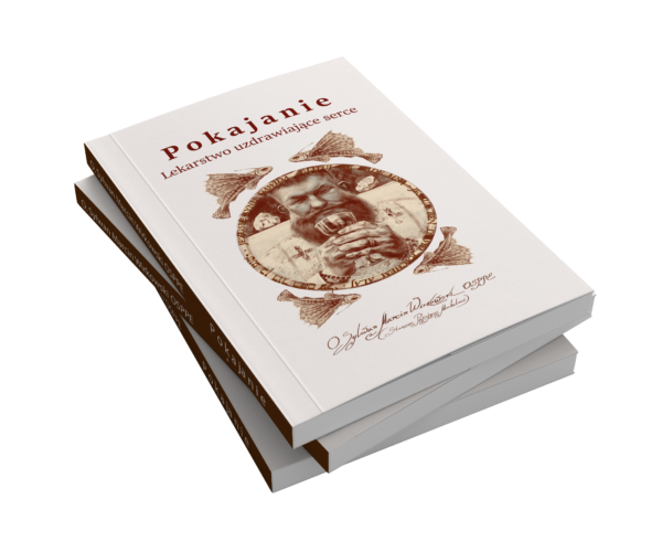 Pokajanie. Lekarstwo uzdrawiające serce